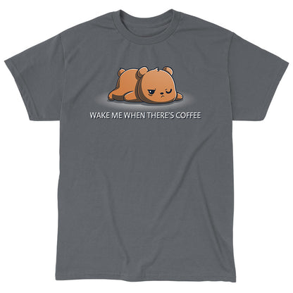 Classic Cotton T-shirt_TeeTurtle Wake Me When There's Coffee Charcoal Gray t-shirt featuring a grumpy bear lying down with text below that reads, "WAKE ME WHEN THERE'S COFFEE."