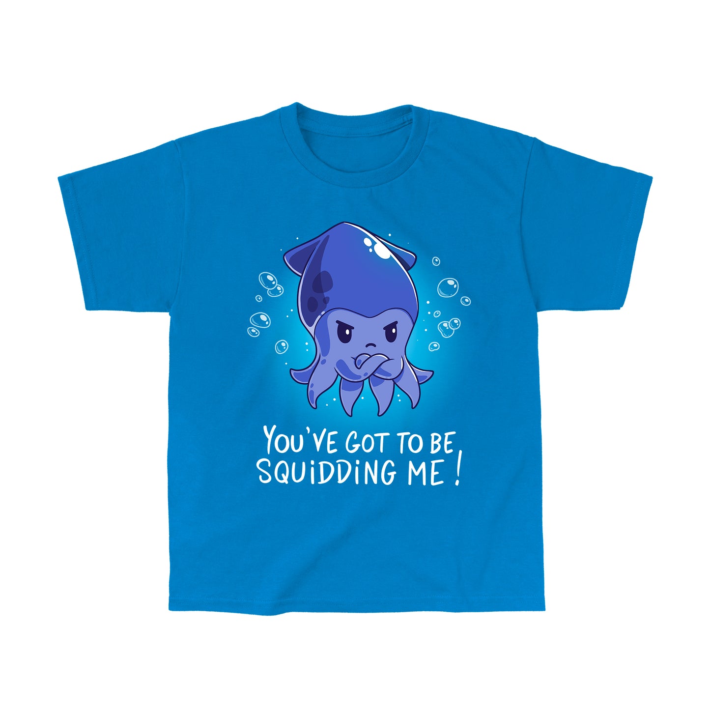 Classic Cotton T-shirt_TeeTurtle You've Got To Be Squidding Me Sapphire Blue t-shirt featuring an illustration of an angry blue squid with bubbles surrounding it. Text at the bottom reads, "YOU'VE GOT TO BE SQUIDDING ME!".