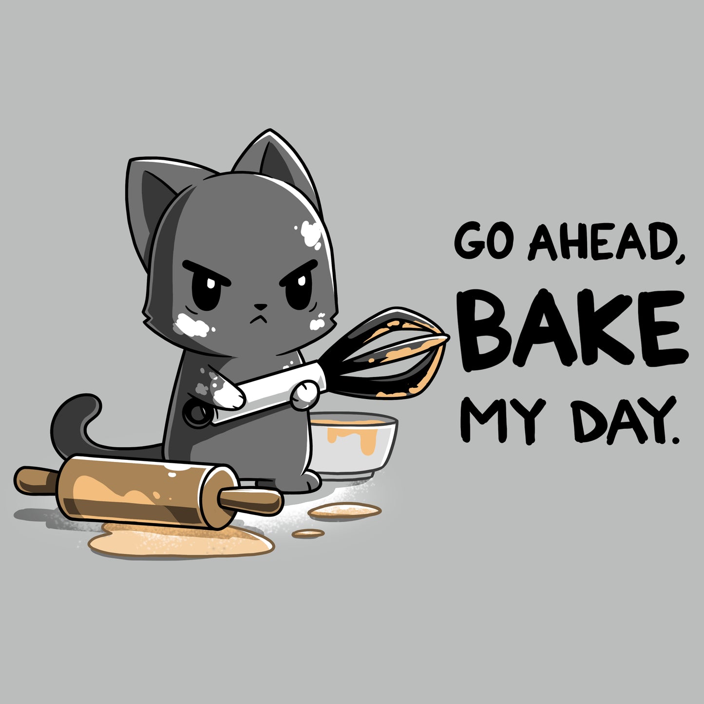 Premium Cotton T-shirt_TeeTurtle Go Ahead Bake My Day Silver Gray t-shirt featuring An angry cartoon cat holding a whisk and covered in dough stands next to a messy rolling pin and bowl with the text "Go Ahead, Bake My Day"