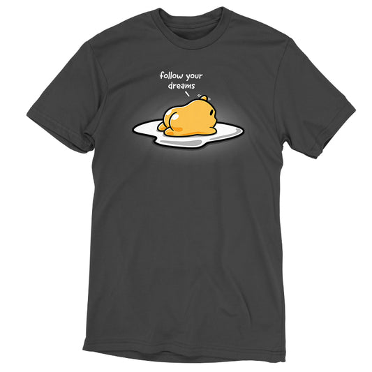 A carefree journey awaits with this officially licensed Gudetama t-shirt featuring an image of an egg on a plate named Follow Your Dreams.