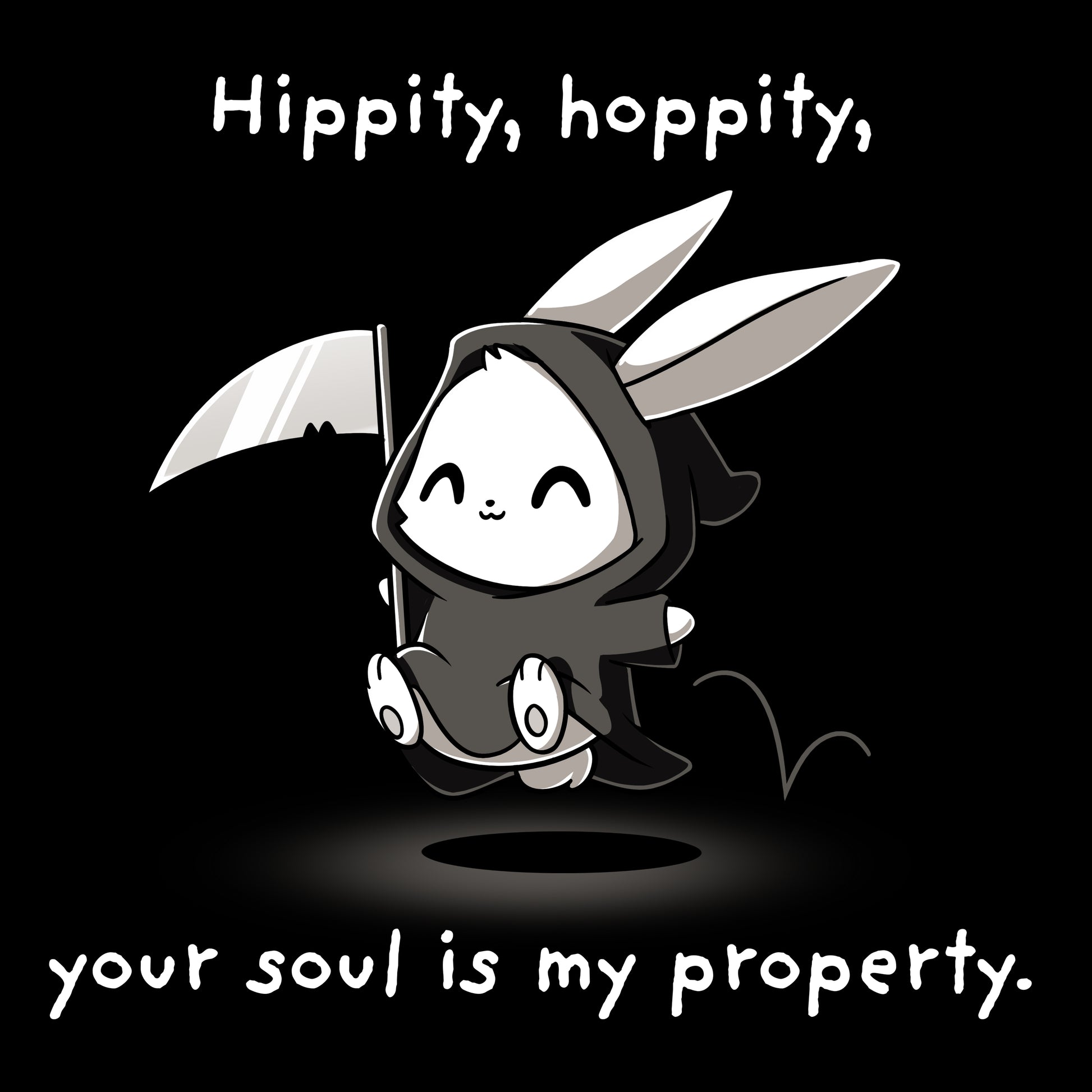 TeeTurtle's Hippity Hoppity Your Soul is My Property (Glow) design ensures a looser fit that will make your soul its property.