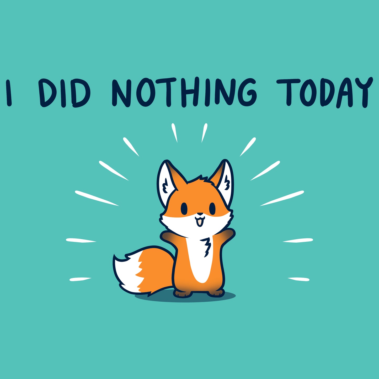 A TeeTurtle original featuring a cartoon fox on a blue t-shirt declaring "I Did Nothing Today, by TeeTurtle.