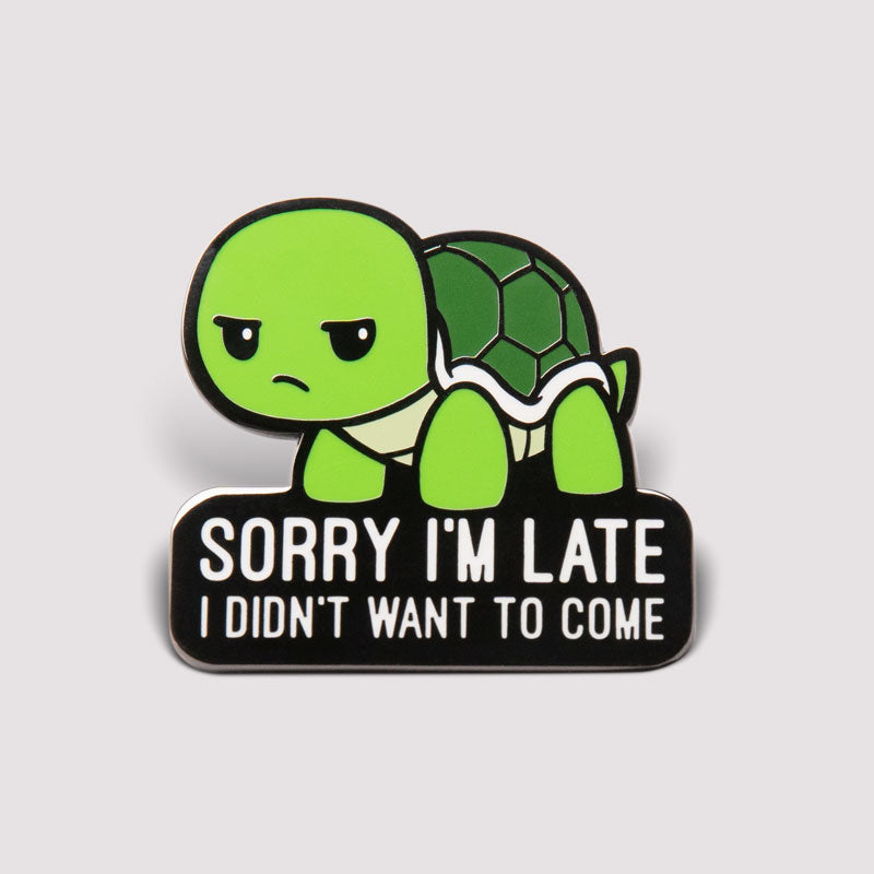 I Didn't Want to Come Pin  Funny, cute, & nerdy pins – TeeTurtle