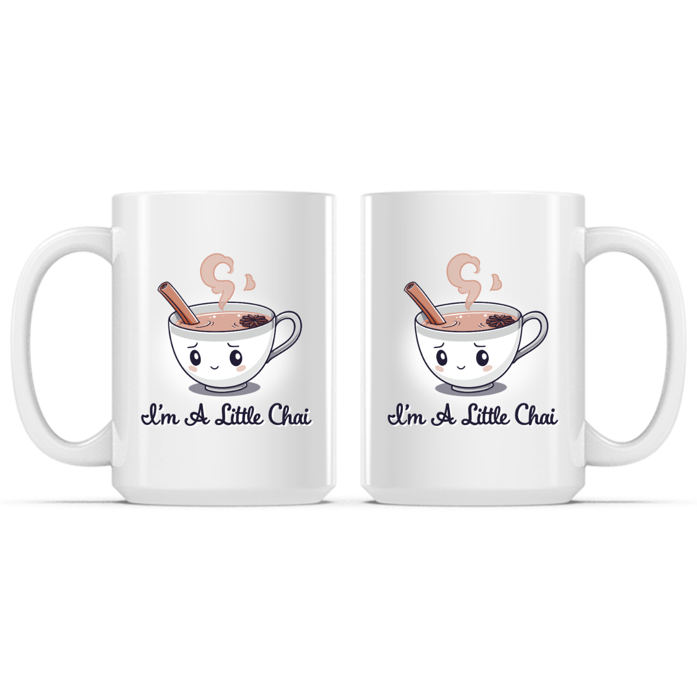 Ceramic Mug_TeeTurtle I'm a Little Chai Mug white mug featuring a smiling cup of chai tea with a cinnamon stick, star anise, and rising steam above the phrase "I'm A Little Chai."