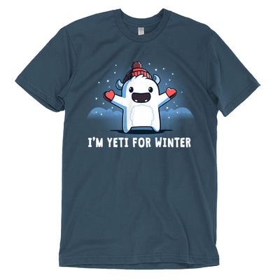 Premium Cotton T-shirt_Teeturtle denim  blue I'm Yeti for Winter apparel featuring a happy Yeti in the snowy winter mountains wearing a pom-pom winter hat and mittens. Caption reads "I'm yeti for winter".