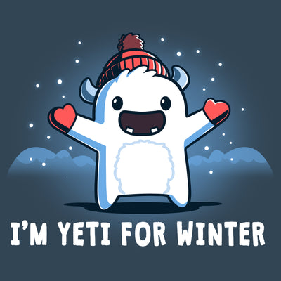 Premium Cotton T-shirt_Teeturtle denim  blue I'm Yeti for Winter apparel featuring a happy Yeti in the snowy winter mountains wearing a pom-pom winter hat and mittens. Caption reads "I'm yeti for winter".