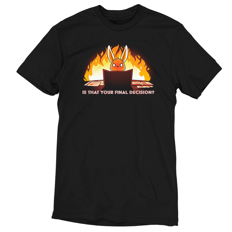 A TeeTurtle Is That Your Final Decision? t-shirt featuring an image of a bunny on fire.