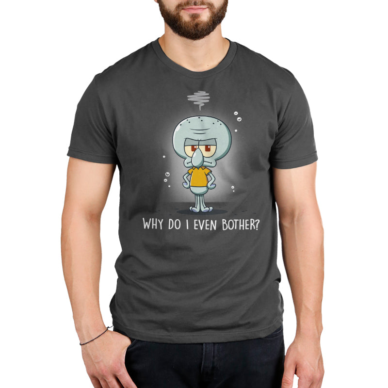 Premium Cotton T-shirt_TeeTurtle charcoal gray Why Do I Even Bother? apparel featuring Squidward with his tentacles on his hips with a grumpy expression.