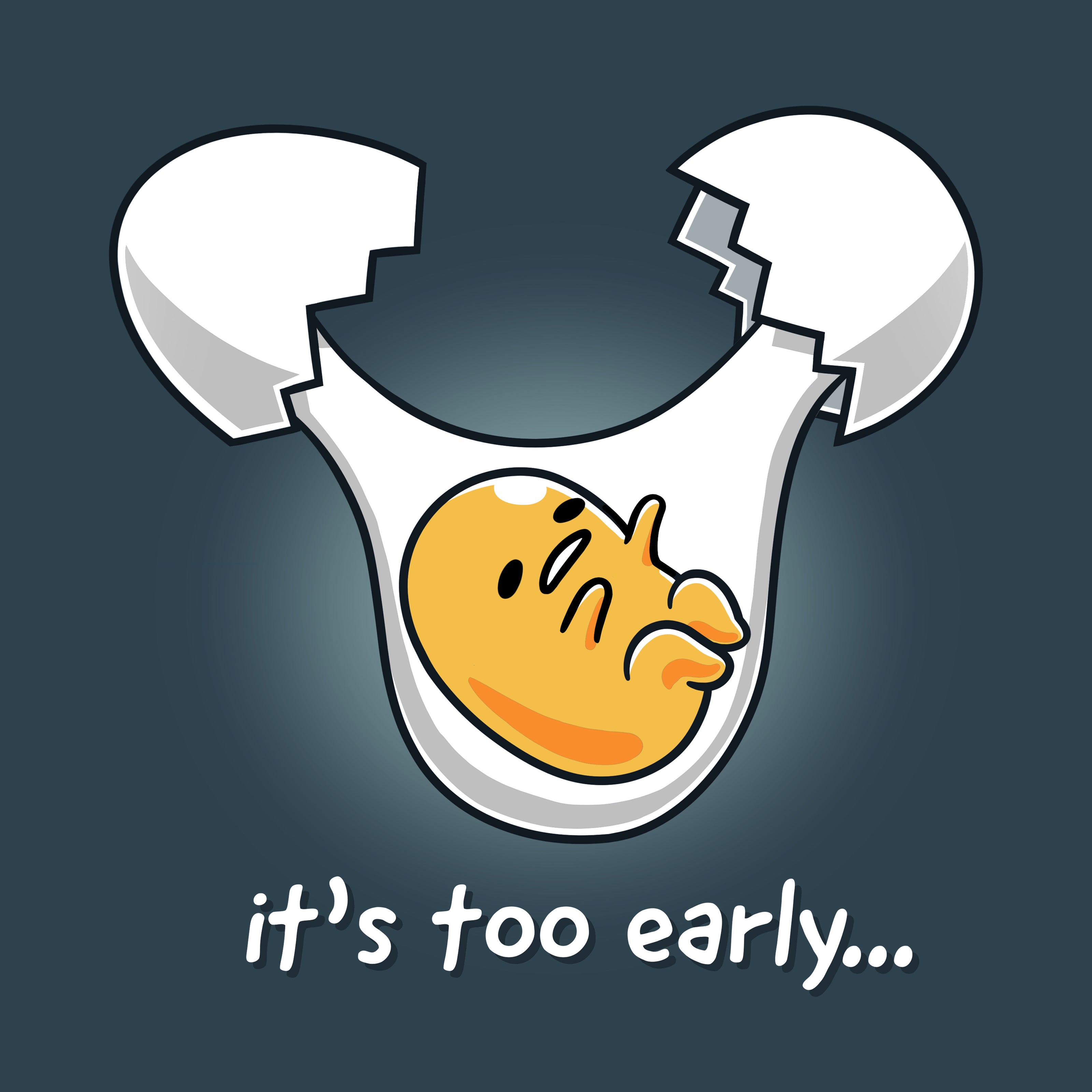 It's Too Early (Gudetama)