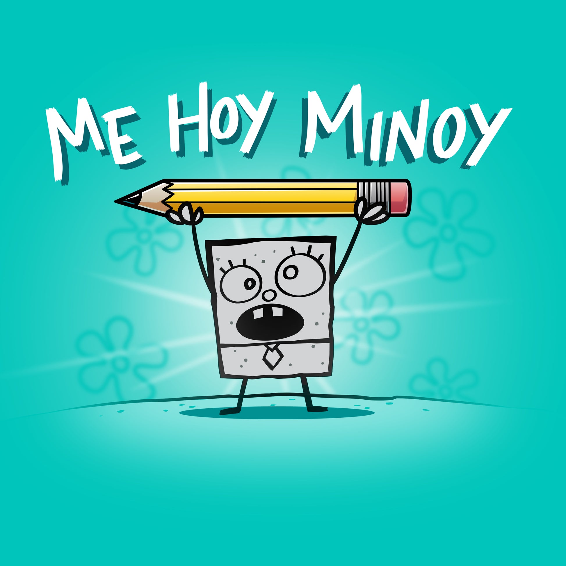 Premium Cotton T-shirt_TeeTurtle Caribbean blue Me Hoy Minoy apparel featuring DoodleBob from SpongeBob SquarePants yelling, “Me Hoy Minoy“ while holding up a pencil in the air with both arms, and floral outlines in the background.