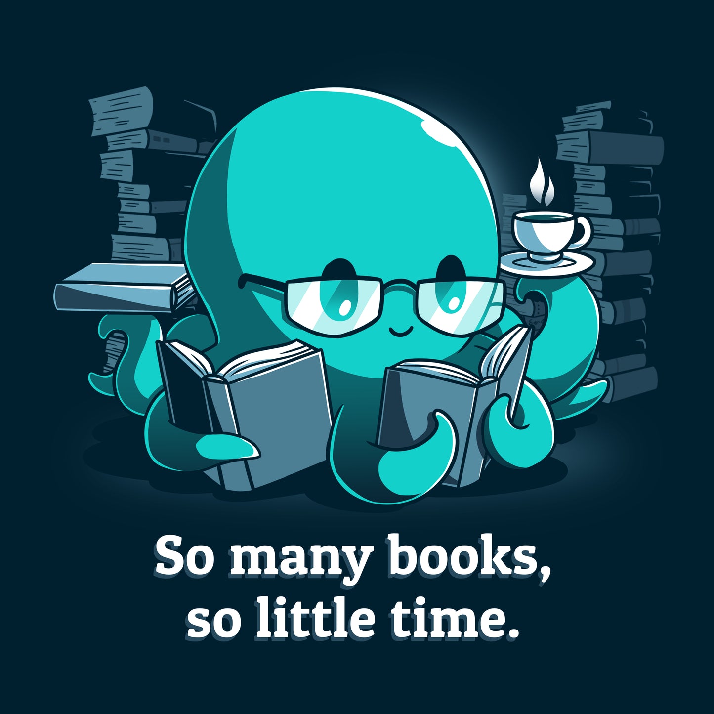 Premium Cotton T-shirt_TeeTurtle So Many Books, So Little Time (Octopus) navy blue t-shirt featuring a cartoon octopus wearing glasses reading books while holding a cup of tea. The background is filled with books, and "So many books, so little time." is written underneath.