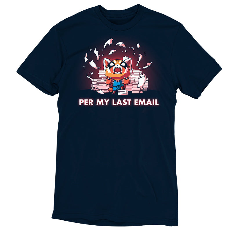 Premium Cotton T-shirt_TeeTurtle navy blue Per My Last Email (Aggretsuko) apparel featuring an enraged Aggretsuko with a paw on top of a pile of paper, with a background of piles of paper and shredded pieces of paper, and the caption, “Per My Last Email“.
