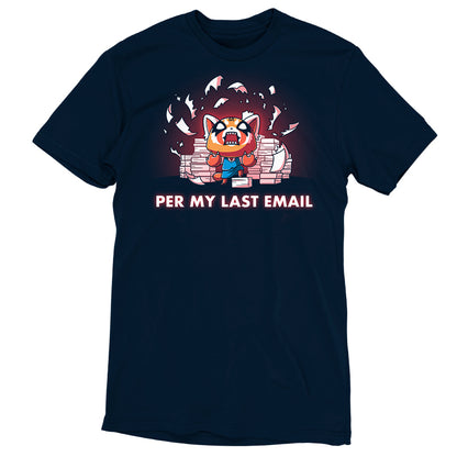 Premium Cotton T-shirt_TeeTurtle navy blue Per My Last Email (Aggretsuko) apparel featuring an enraged Aggretsuko with a paw on top of a pile of paper, with a background of piles of paper and shredded pieces of paper, and the caption, “Per My Last Email“.