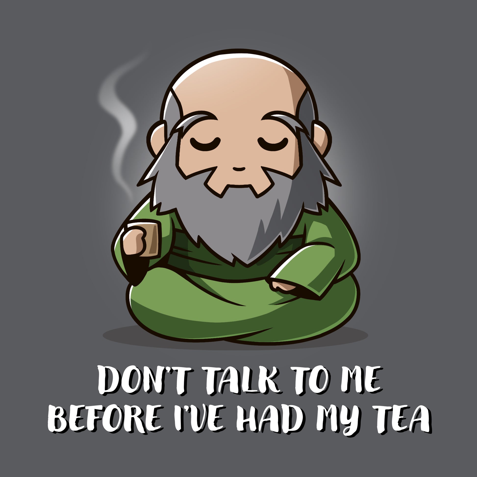 Premium Cotton T-shirt_TeeTurtle charcoal gray Don't Talk To Me Before I've Had My Tea apparel featuring Iroh sitting down with a calm expression and holding a steaming mug of tea.
