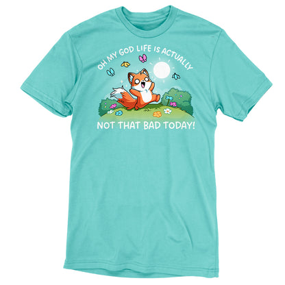 Premium Cotton T-shirt_TeeTurtle Caribbean blue Life Is Not That Bad Today apparel featuring an anxious fox with bags under its wide eyes running in a meadow with colorful flowers and butterflies, with the caption, “Oh My God Life is Actually, Not That Bad Today!“.