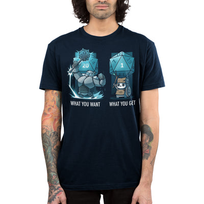 Premium Cotton T-shirt_TeeTurtle navy blue Reality Check apparel featuring a panda that rolled a 20 on a D20 wearing heavy armor and wielding a morning star with the caption, “What You Want“, and a panda that rolled a 1 on a D20 wearing cardboard armor and wielding a twig and trashcan shield with the caption, “What You Get“.