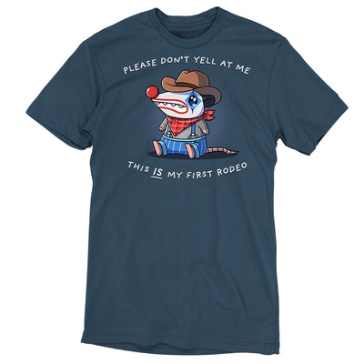 Premium Cotton T-shirt_TeeTurtle denim blue This Is My First Rodeo apparel featuring a sad opossum wearing a rodeo clown costume with the caption, “Please Don’t Yell At Me, This IS My First Rodeo“.