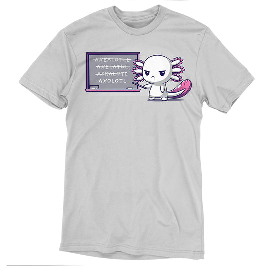A super soft ringspun cotton silver t-shirt featuring a cartoon axolotl pointing to a chalkboard with various misspellings of 