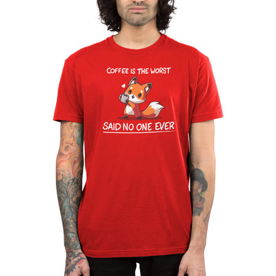 Premium Cotton T-shirt_Teeturtle Coffee Is The Worst... Said No One Ever garnet red apparel featuring a cute little fox gripping a cup of coffee in their paws with 'Coffee is the Worst' above and 'Said No One Ever' below.