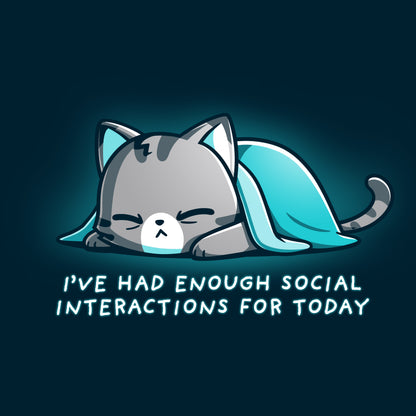 Cartoon cat under a blue blanket with a caption that reads, "I’ve had enough social interactions for today." This design is perfect on our Enough Social Interactions unisex tee by monsterdigital, made from super soft ringspun cotton for ultimate comfort.