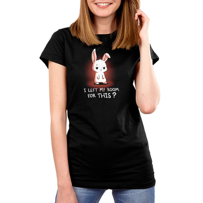 A woman wearing a black t-shirt made of super soft cotton with a cartoon bunny and text that reads, "I Left My Room For This?" from monsterdigital.