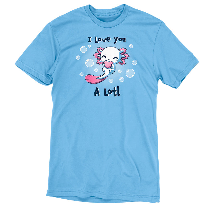 Premium Cotton T-shirt_TeeTurtle I Love you A Lotl light blue t-shirt featuring an illustration of a smiling white axolotl with a pink fins and a pink tail holding a pink heart surrounded by bubbles with "I LOVE YOU" written on top and "A Lotl" written underneath.