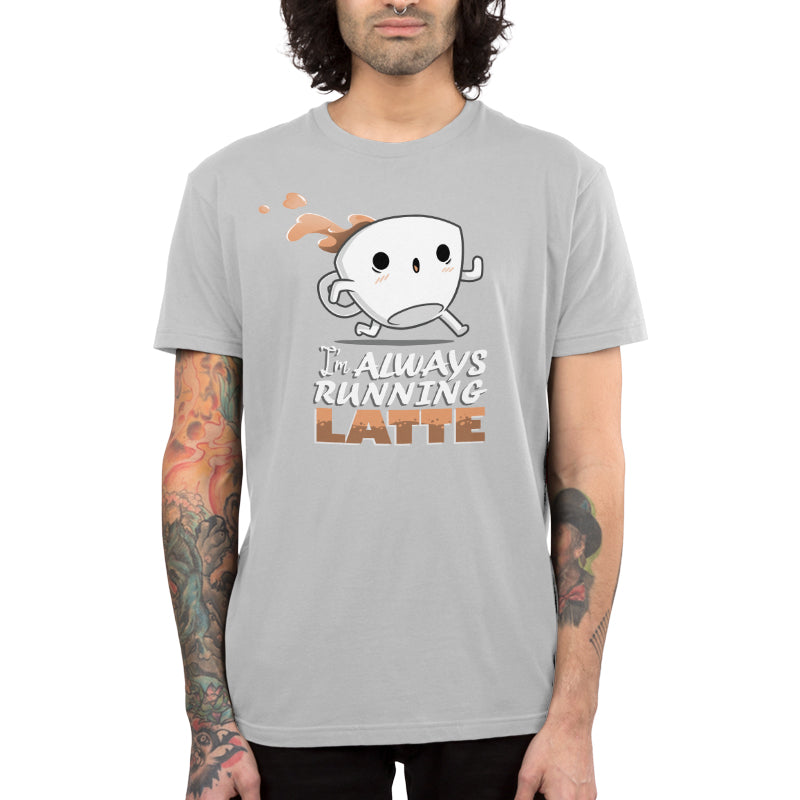 Premium Cotton T-shirt - Person wearing a monsterdigital I'm Always Running Latte apparel with a cartoon coffee cup spilling and text that reads "I'm always running latte.