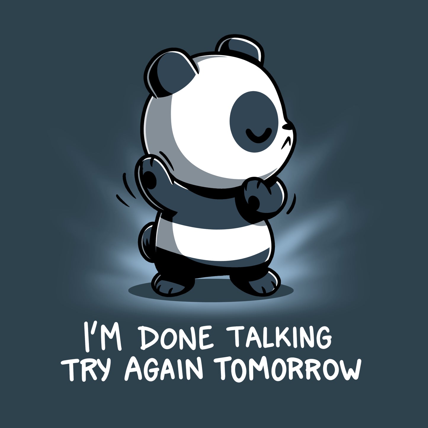 Premium Cotton T-shirt_TeeTurtle I'm Done Talking Denim t-shirt featuring an illustration of a panda with its eyes closed and arms up,  accompanied by the text, "I'M DONE TALKING TRY AGAIN TOMORROW. 