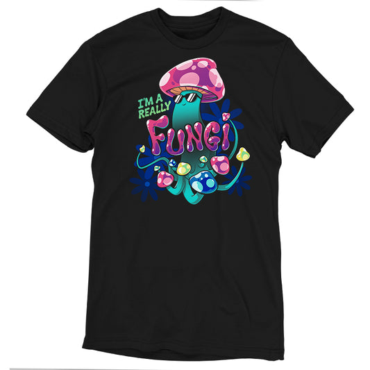 Unisex Tee: The I'm a Really Fungi by monsterdigital is a black T-shirt featuring a cartoon mushroom with sunglasses and the phrase 