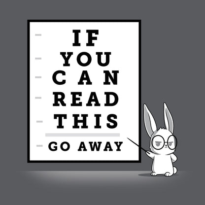 Premium Cotton T-shirt - A cartoon rabbit wearing glasses points to an eye chart that reads, "IF YOU CAN READ THIS GO AWAY" on the If You Can Read This, Go Away charcoal gray apparel made of super soft ringspun cotton by monsterdigital.