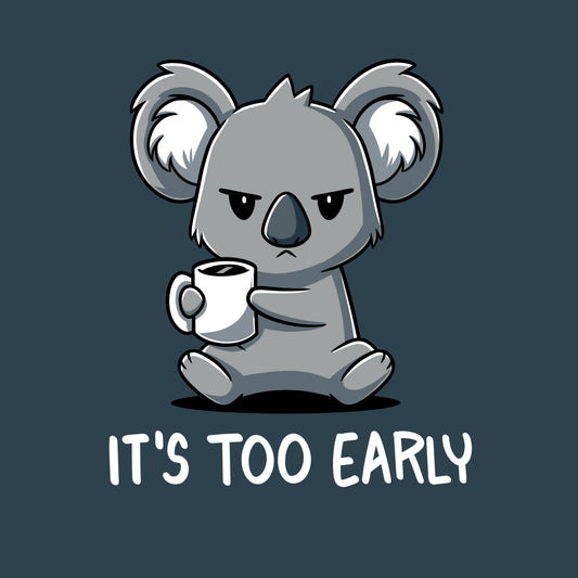 Premium Cotton T-shirt_Teeturtle It's Too Early Denim Blue Featuring a grumpy Koala gripping a cup of coffee with 'It's Too Early' written underneath.