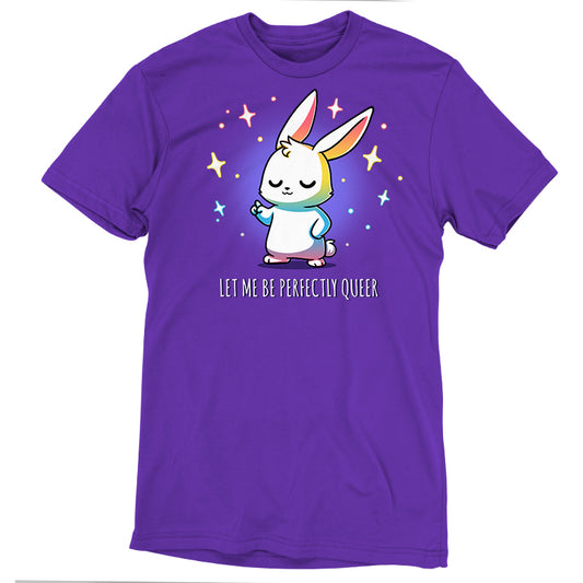 Let Me Be Perfectly Queer by monsterdigital featuring an illustration of a relaxed bunny surrounded by stars and rainbows. The text below the bunny reads, 