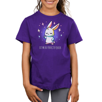 Premium Cotton T-shirt - A person is wearing a purple monsterdigital Let Me Be Perfectly Queer apparel featuring a cartoon bunny with a rainbow scarf and text that reads "Let Me Be Perfectly Queer.