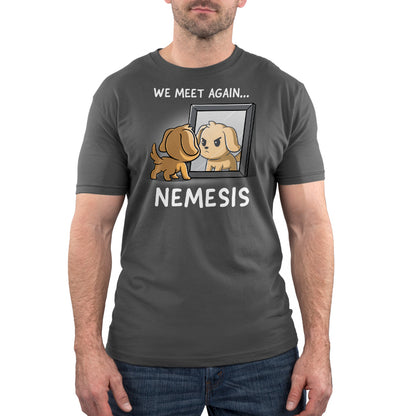 Premium Cotton T-shirt - A man wears a charcoal gray monsterdigital apparel featuring an illustration of a dog looking into a mirror, with the text "We Meet Again... Nemesis" printed above and below the image. This super soft ringspun cotton appareloffers both comfort and style.