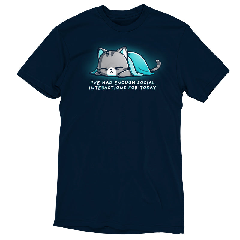 A navy blue T-shirt made of super soft ringspun cotton features a cartoon image of a cat under a blanket with the text "I've Had Enough Social Interactions For Today" printed below. This unisex tee, known as the Enough Social Interactions by monsterdigital, offers comfort and a touch of humor for your wardrobe.