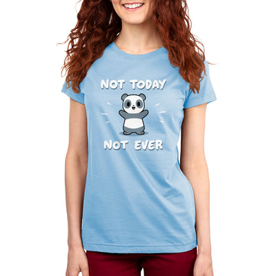 Premium Cotton T-shirt_TeeTurtle light blue Not Today, Not Ever apparel featuring a panda with a sarcastic expression on its face throwing its paws in the air.