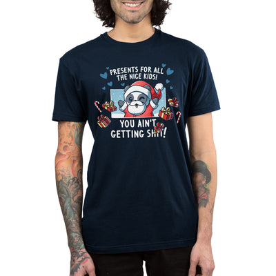 Premium Cotton T-shirt_TeeTurtle navy blue Presents For All The Nice Kids apparel featuring a panda in a Santa Claus outfit surrounded by presents saying, "Presents For All The Nice Kids, You Ain't Getting Shit!".