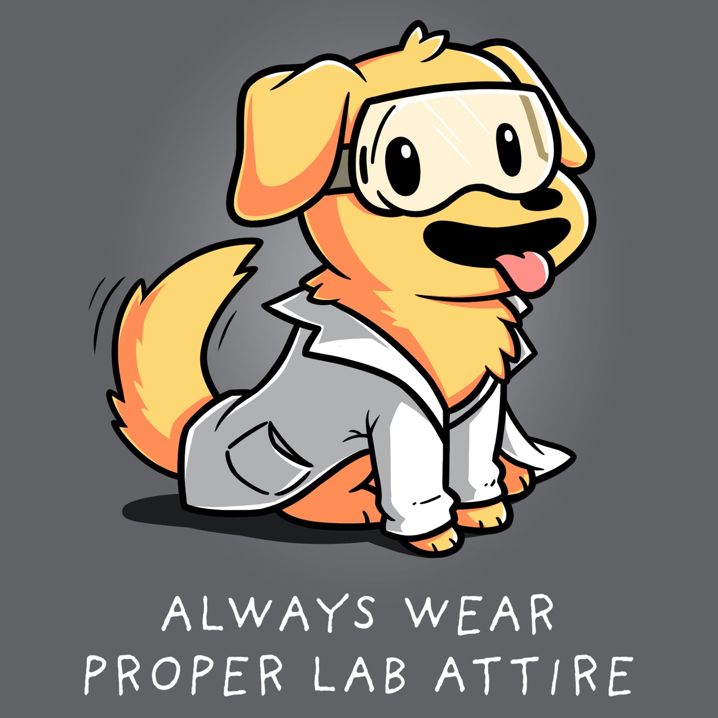 A dog wearing a lab coat with the words always wear proper TeeTurtle Lab Attire.