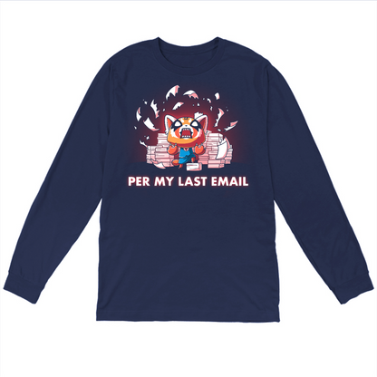 Long Sleeve T-shirt_TeeTurtle navy blue Per My Last Email (Aggretsuko) apparel featuring an enraged Aggretsuko with a paw on top of a pile of paper, with a background of piles of paper and shredded pieces of paper, and the caption, “Per My Last Email“.