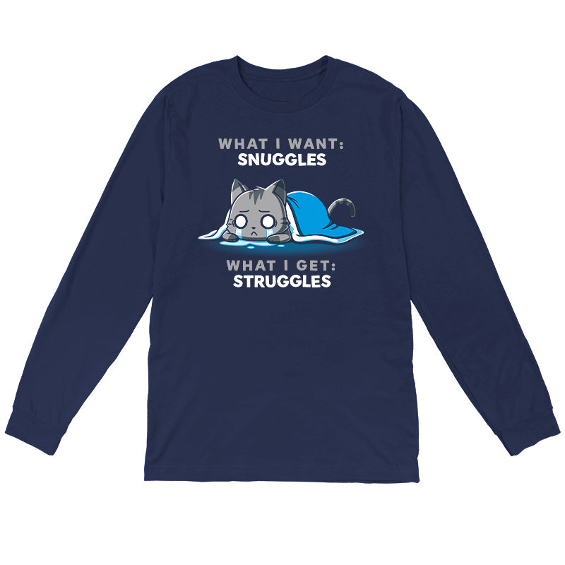 Long Sleeve T-shirt_TeeTurtle navy blue I Want Snuggles, I Get Struggles t-shirt featuring a crying cat hiding underneath a blanket.