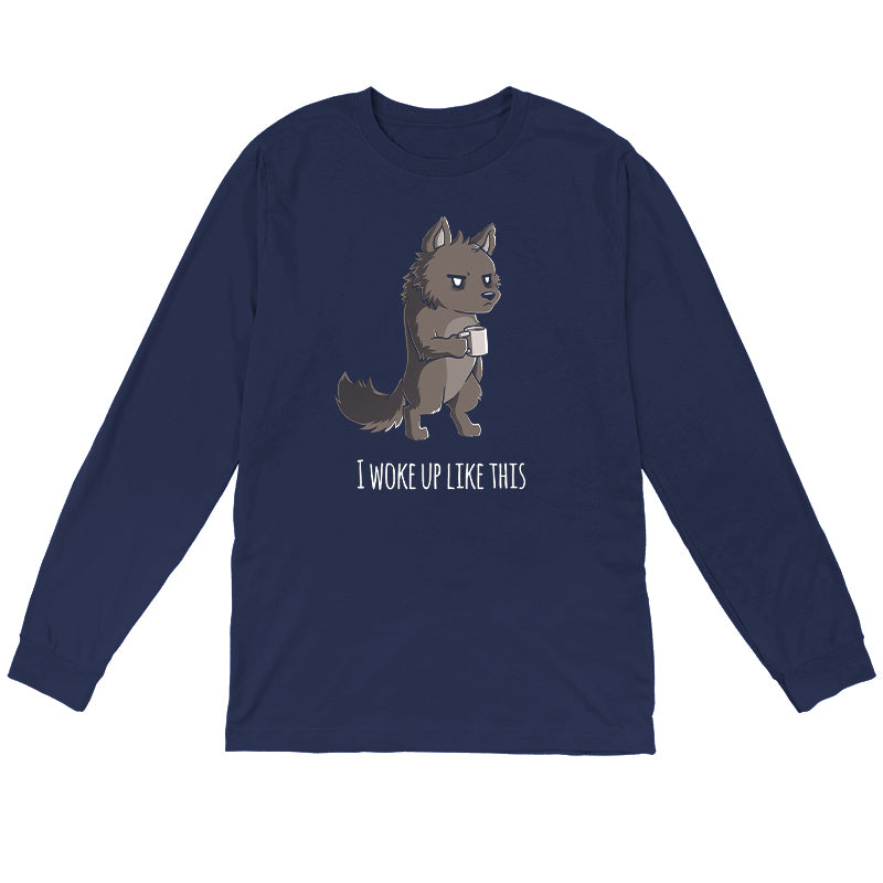 Long Sleeve T-shirt_TeeTurtle navy blue I Woke Up Like This. Featuring a grumpy werewolf holding a cup of coffee.