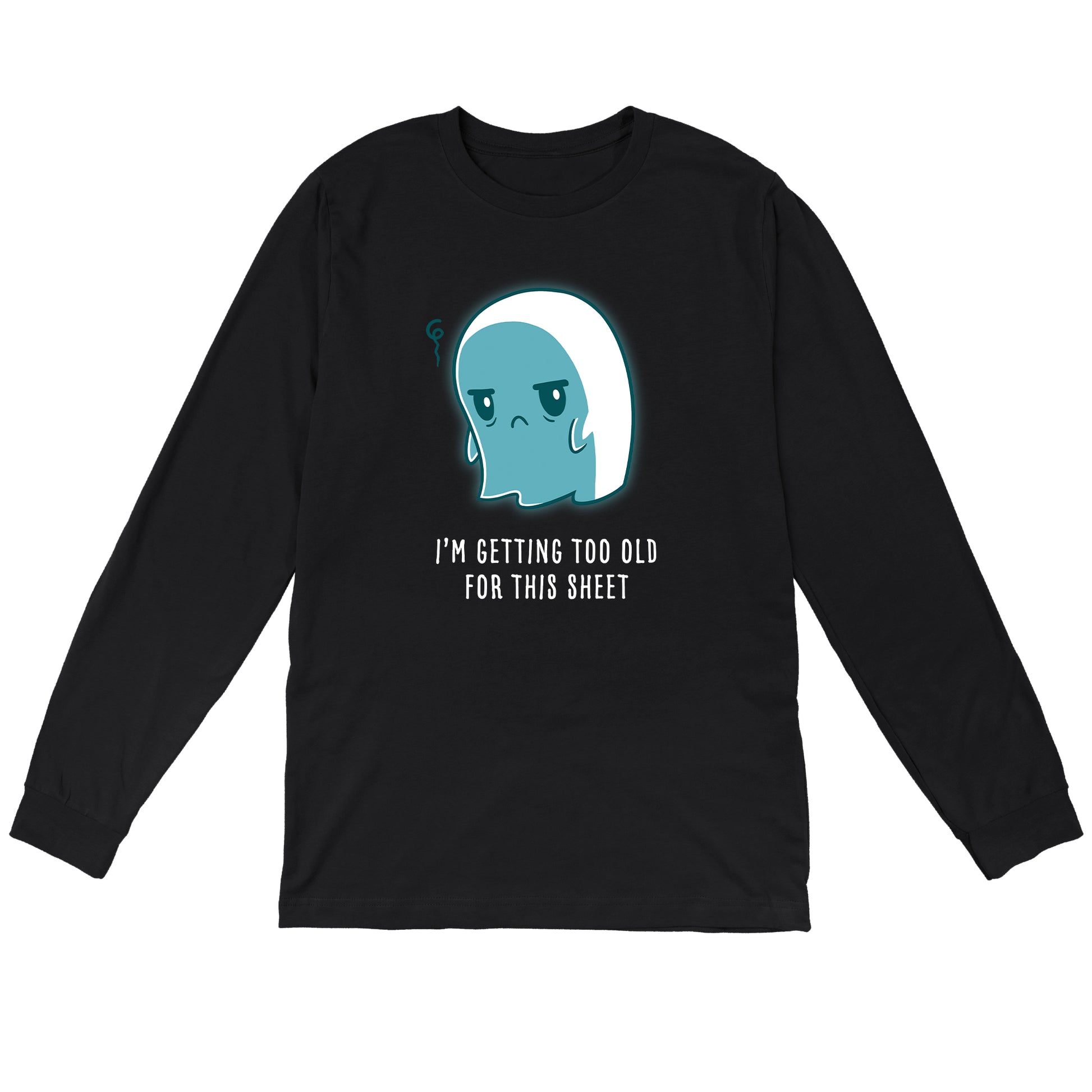 Long Sleeve T-shirt_TeeTurtle I'm Getting Too Old for this Sheet black t-shirt featuring a tired ghost