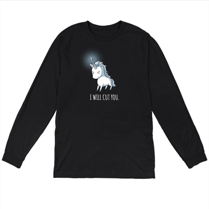 Long Sleeve T-shirt_Black apparel featuring Stabby the Unicorn with a fierce expression and the text "I WILL CUT YOU" printed below. Made from super soft ringspun cotton for ultimate comfort. Product Name: Stabby the Unicorn by brand monsterdigital.