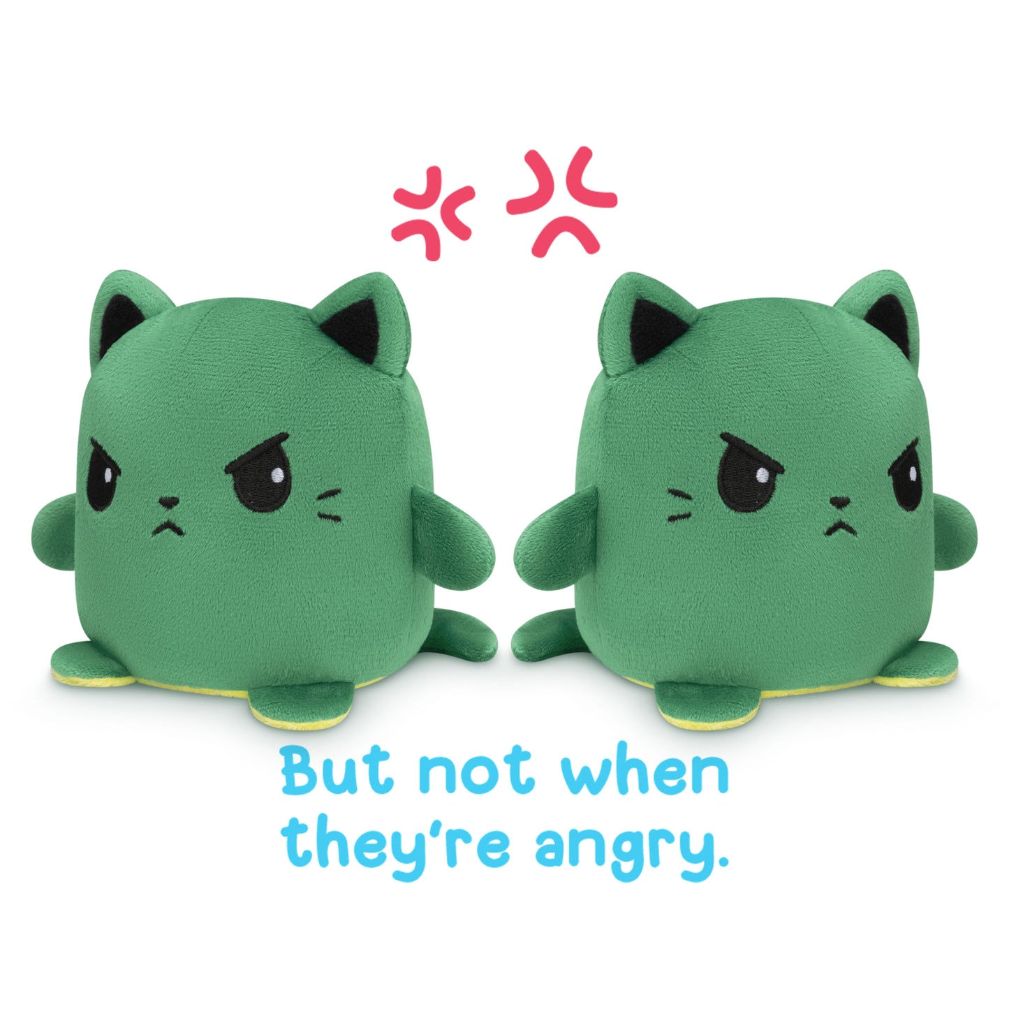 Two green TeeTurtle Reversible Cat Plushmates (Avo-cat-o) with the words, but not when they're angry.