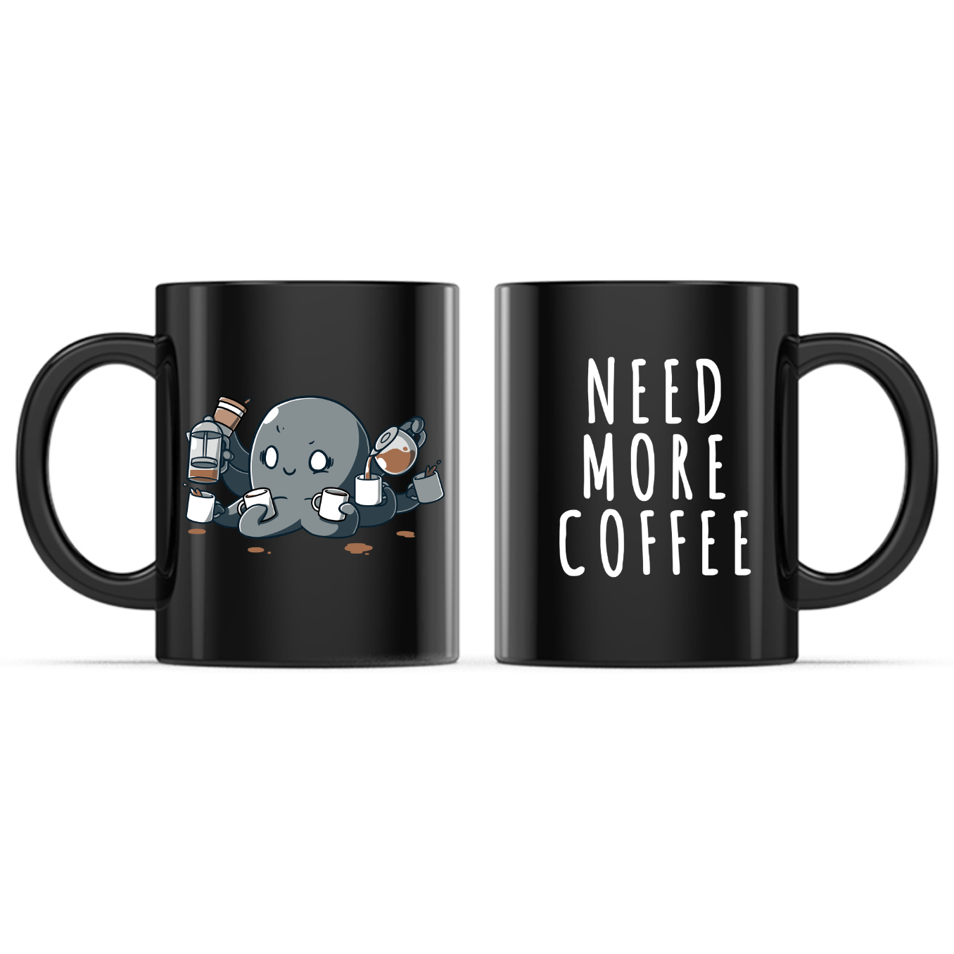 Ceramic Mug_TeeTurtle Need More Coffee (Octopus) black mug featuring a caffeinated octopus holding several cups of coffee, with the caption, “Need More Coffee“.