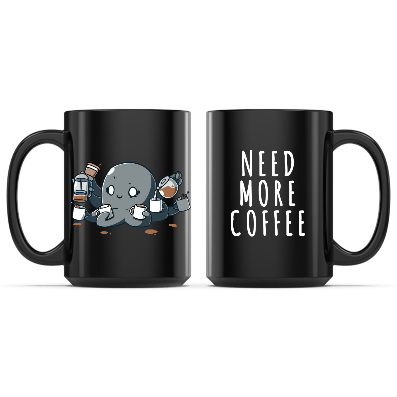 Need More Coffee (Octopus) Mug Ceramic Mug / Black / 15oz