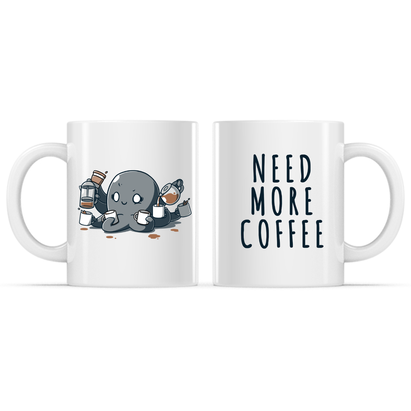 Ceramic Mug_TeeTurtle Need More Coffee (Octopus) white mug featuring a caffeinated octopus holding several cups of coffee, with the caption, “Need More Coffee“.