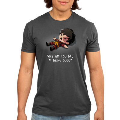 Premium Cotton T-shirt_TeeTurtle charcoal gray Why Am I So Bad at Being Good? apparel featuring Zuko from Avatar: The Last Airbender lying down on the floor with an angsty expression, and the caption, "Why Am I So Bad at Being Good?".