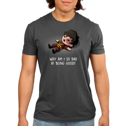 Premium Cotton T-shirt_TeeTurtle charcoal gray Why Am I So Bad at Being Good? apparel featuring Zuko from Avatar: The Last Airbender lying down on the floor with an angsty expression, and the caption, "Why Am I So Bad at Being Good?".