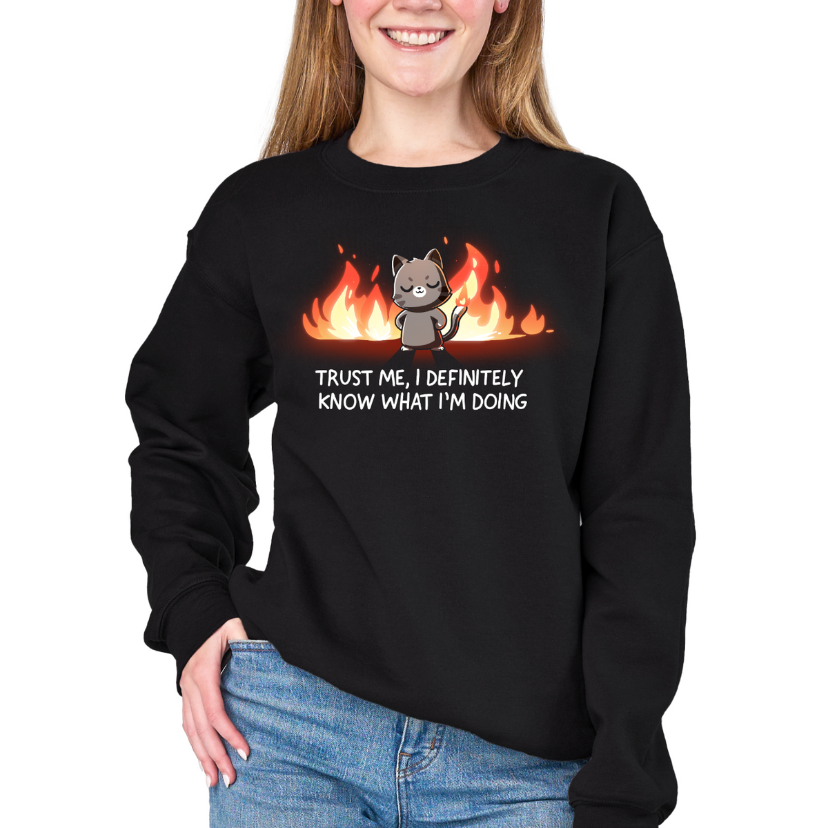 Crew Neck Sweatshirt_TeeTurtle black I Definitely Know What I'm Doing Crew Neck Sweatshirt featuring a smug gray cat standing confidently in front of bright flames with the text "Trust Me, I Definitely Know What I'm Doing."
